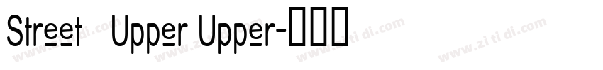 Street   Upper Upper字体转换